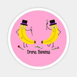 Drama Bananas Magnet